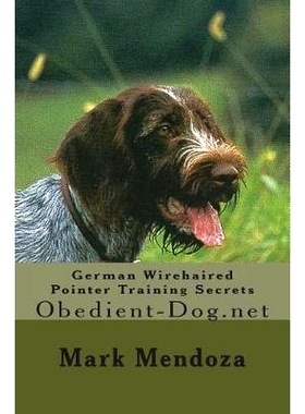 预订 German Wirehaired Pointer Training Secrets: Obedient-Dog.net: 9781507748824