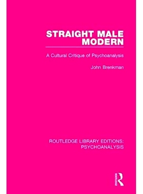 预订 Straight Male Modern: A Cultural Critique of Psychoanalysis: 9781138947078