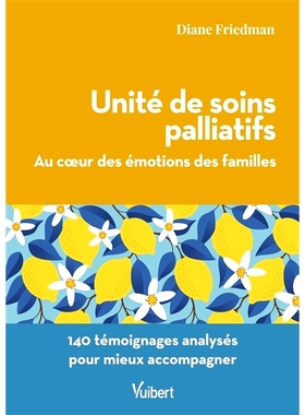 预订 Unité de soins palliatifs : au coeur des émotions des familles : 140 témoignages analysés pour mieux accompagne