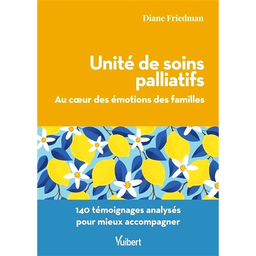 预订 Unité de soins palliatifs : au coeur des émotions des familles : 140 témoignages analysés pour mieux accompagne