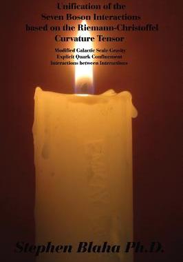 [预订]Unification of the Seven Boson Interactions Based on the Riemann-Christoffel Curvature Tensor: Modif 9780998457505