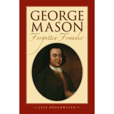 预订 George Mason, Forgotten Founder 被遗忘的创始人乔治·梅森: 9781469642512