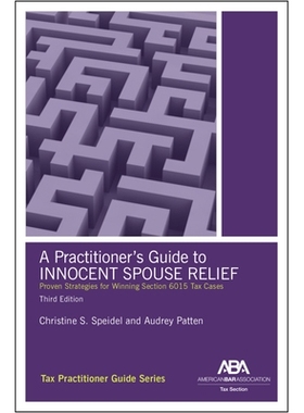 预订 A Practitioner’s Guide to Innocent Spouse Relief, Third Edition 无辜配偶救济从业者指南，第三版: 9781639051496