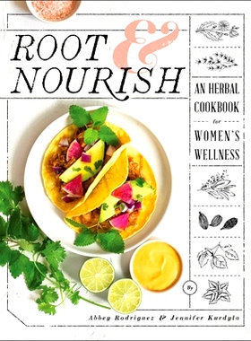 预订 Root & Nourish: An Herbal Cookbook for Women’s Wellness: 9781982148539