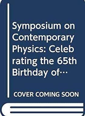 【预订】CONTEMPORARY PHYSICS: CELEBRATING THE 65TH BIRTHDAY OF PROFESSOR ABRAHAM KLEIN
