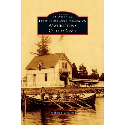 预订 Lighthouses and Lifesaving on Washington’s Outer Coast: 9781531638603