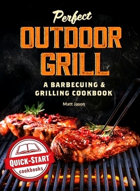 预订 Perfect Outdoor Grill: A Barbecuing and Grilling Cookbook: 9781949314991