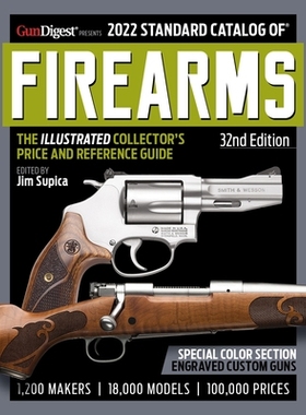 预订 2022 Standard Catalog of Firearms 32nd Edition 2022年枪支标准目录第32版: 9781951115456