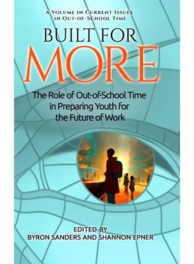 预订 Built for More: The Role of Out-of-School Time in Preparing Youth for the Future of Work: 9798887306322