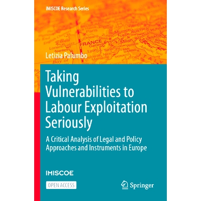 预订 Taking Vulnerabilities to Labour Exploitation Seriously: A Critical Analysis of Legal and Policy Approaches and Ins