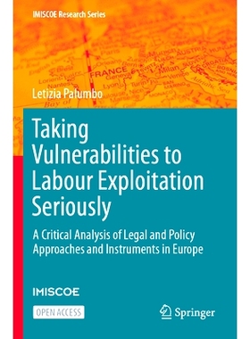 预订 Taking Vulnerabilities to Labour Exploitation Seriously: A Critical Analysis of Legal and Policy Approaches and Ins