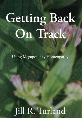 【预订】Getting Back on Track: Using Megapotency Homeopathy