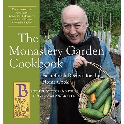 预订 The Monastery Garden Cookbook: Farm-Fresh Recipes for the Home Cook 修道院花园食谱：家庭厨师的农场新鲜食谱: 9780881