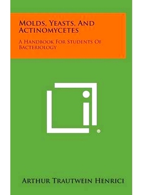 预订 Molds, Yeasts, and Actinomycetes: A Handbook for Students of Bacteriology: 9781258547950