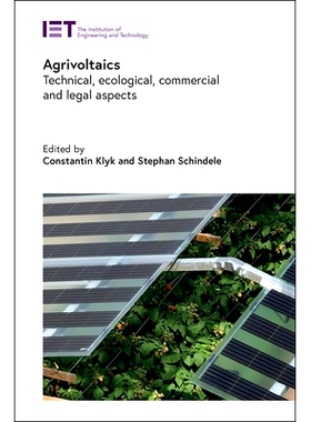 预订 Agrivoltaics: Technical, Ecological, Commercial and Legal Aspects 农光伏：技术、生态、商业和法律方面: 9781839537974