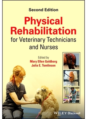 预订 Physical Rehabilitation for Veterinary Technicians and Nurses 2nd Edition 适合兽医技术人员与护士的物理康复 第2版: 9