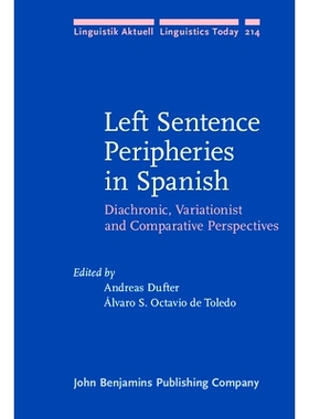 预订 Left Sentence Peripheries in Spanish. Diachronic, Variationist and Comparative Perspectives. 西班牙语句法：变体和比