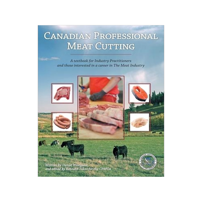[预订]Canadian Professional Meat Cutting: A textbook for Industry Practitioners and those interested in a  9780228801900
