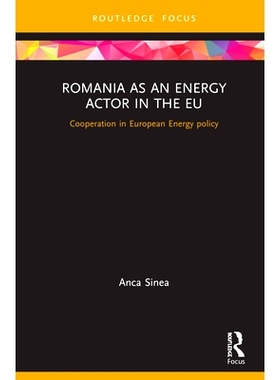 预订 Romania as an Energy Actor in the EU: Cooperation in European Energy policy 罗马尼亚在欧盟担任能源角色：欧洲能源政