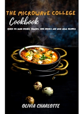 预订 The Microwave College Cookbook: Quick Fix Main Dishes, Snacks, Side Dishes And Mug Meal Recipes: 9798362837938