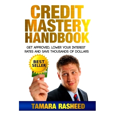 预订 Credit Mastery Handbook: Get Approved, Lower Your Interest Rates, and Save Thous: 9781533221704