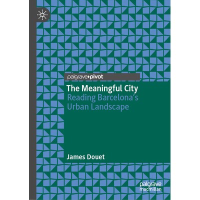 预订 The Meaningful City Reading Barcelona’s Urban Landscape 有意义的城市:阅读巴塞罗那城市景观 9789819667543