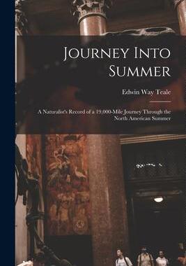 [预订]Journey Into Summer: a Naturalist’s Record of a 19,000-mile Journey Through the North American Sum 9781014398406