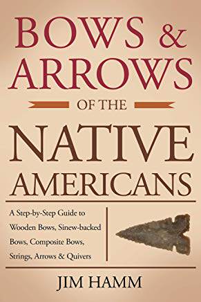 【预售】Bows and Arrows of the Native Americans: A Complete Step-by-Step Guide to Wooden Bows, Sinew-backed Bows, ...