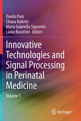 【预订】Innovative Technologies and Signal Processing in Perinatal Medicine 9783030544058