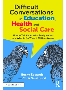 预订 Difficult Conversations in Education, Health and Social Care: How to Talk About What Really Matters and What to Do