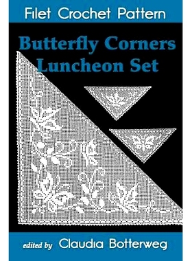 预订 Butterfly Corners Luncheon Set Filet Crochet Pattern: Complete Instructions and Chart: 9781536817935