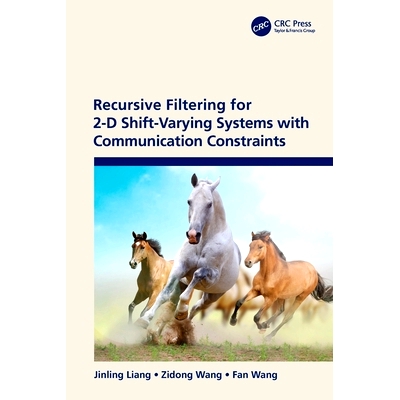 预订 Recursive Filtering for 2-D Shift-Varying Systems with Communication Constraints: 9781032038223