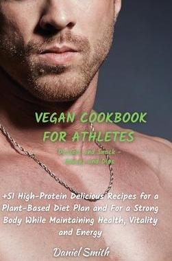 [预订]VEGAN COOKBOOK FOR ATHLETES Dessert and Snack - Sauces and Dips: 51 High-Protein Delicious Recipes f 9781801822114