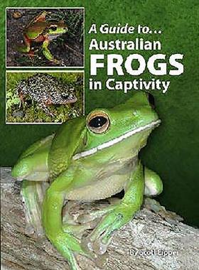 [预订]A Guide to Australian Frogs in Captivity 9780987244765