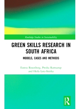 预订 Green Skills Research in South Africa: Models, Cases and Methods 南非的绿色技能研究：模型、案例与方法: 978036723340