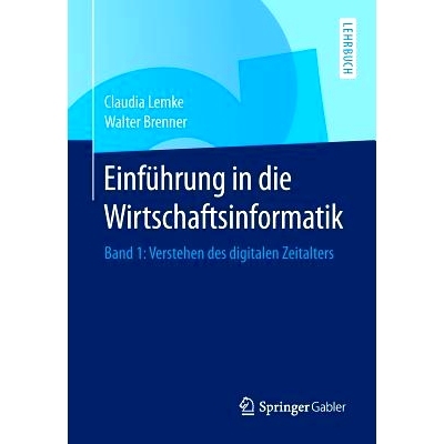预订 Einführung in die Wirtschaftsinformatik: Band 1: Verstehen des digitalen Zeitalters: 9783662440643