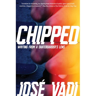 预订 Chipped: Writing From a Skateboarder’s Lens 有缺口: 9781593767976