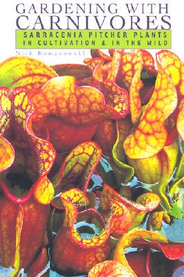 【预售】Gardening with Carnivores: Sarracenia Pitcher Plants in Cultivation & in the Wild