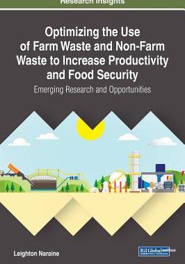 【预订】Optimizing the Use of Farm Waste and Non-Farm Waste to Increase Productivity and Food Security: Emerging R...