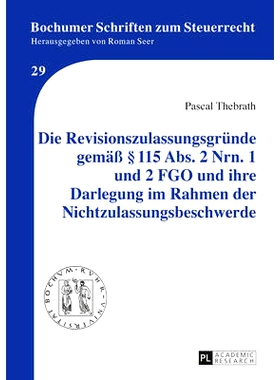 预订 Die Revisionszulassungsgründe gemäß § 115 Abs. 2 Nrn. 1 und 2 FGO und ihre Darlegung im Rahmen der Nichtzulassu