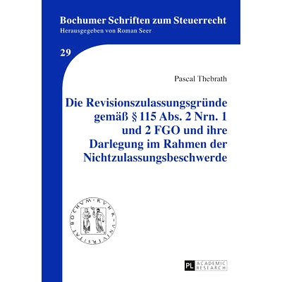 预订 Die Revisionszulassungsgründe gemäß § 115 Abs. 2 Nrn. 1 und 2 FGO und ihre Darlegung im Rahmen der Nichtzulassu