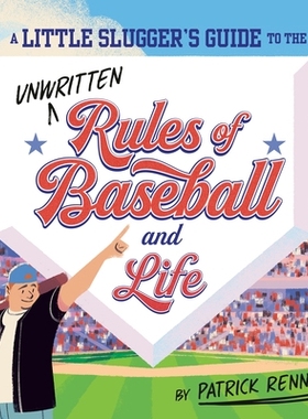 预订 A Little Slugger’s Guide to the Unwritten Rules of Baseball and Life 小棒球手指南：棒球和生活中的不成文规则: 97805