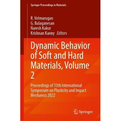预订 Dynamic Behavior of Soft and Hard Materials, Volume 2 Proceedings of 13th International Symposium on Plasticity and
