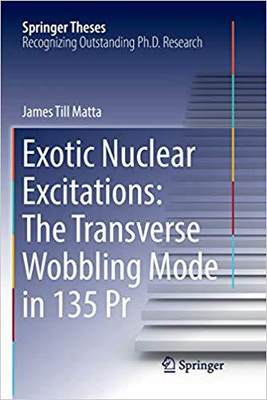 【预售】Exotic Nuclear Excitations: The Transverse Wobbling Mode in 135 Pr