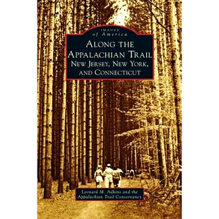 预订 Along the Appalachian Trail: New Jersey, New York, and Connecticut: 9781531673062