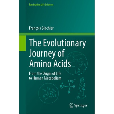 预订 The Evolutionary Journey of Amino Acids From the Origin of Life to Human Metabolism 氨基酸的进化之旅：从生命起源到