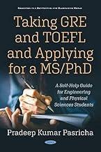 [预订]Taking GRE and TOEFL and Applying for a MS/PhD: A Self-Help Guide for Engineering and Physical Scien 9781536176988