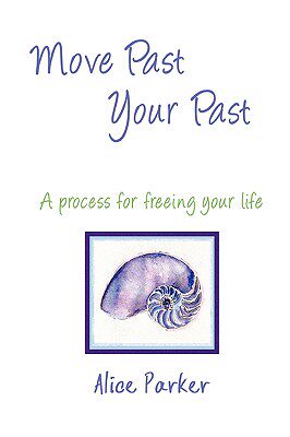 预订 Move Past Your Past - A process for freeing your life