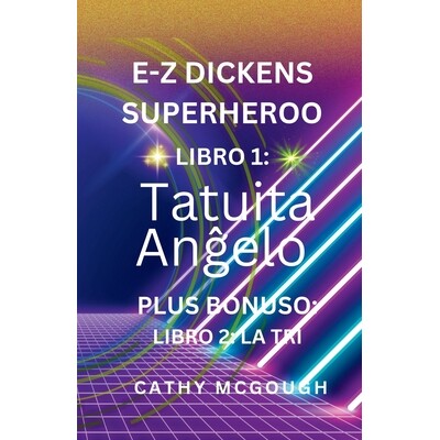 预订 E-Z Dickens Superheroo Libro 1 Kaj 2 Esperanto Version: Tatuita Anĝelo; LA TRI 9781997879350