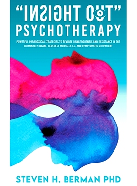 预订 Insight Out Psychotherapy: Powerful Paradoxical Strategies to Reverse Dangerousness and Resistance in the Criminall